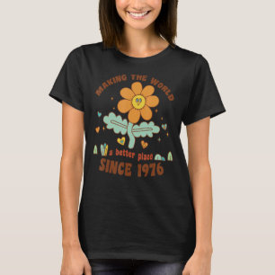 Die Welt besser machen seit 1976 Geburtstag Cele T-Shirt