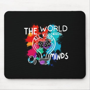 Die Welt braucht alle Arten von Minds Autismus Aus Mousepad