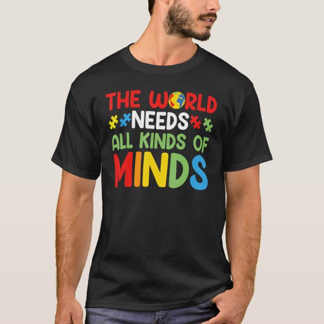 Die Welt braucht alle Arten von Minds Autismus Aus T-Shirt (Vorderseite)