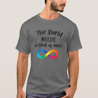 Die Welt braucht alle Arten von Minds Autismus Neu T-Shirt