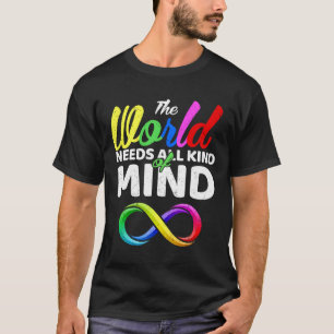 Die Welt braucht alle Arten von Minds Autismus Neu T-Shirt