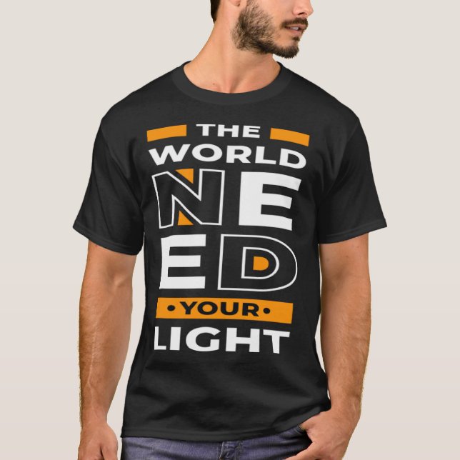 Die Welt braucht euer Licht T-Shirt (Vorderseite)