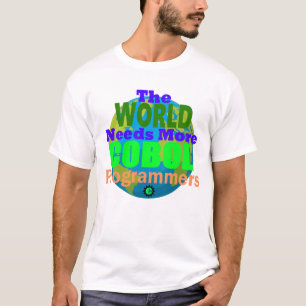 Die Welt braucht mehr Cobol-Programmierer T-Shirt