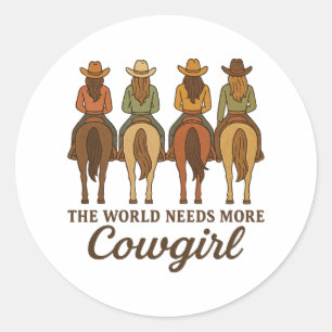 Die Welt braucht mehr Cowgirls Western Country Gir Runder Aufkleber