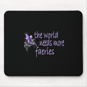 Die Welt braucht mehr Fee Mousepad