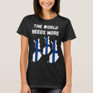Die Welt braucht mehr Finnland T-Shirt
