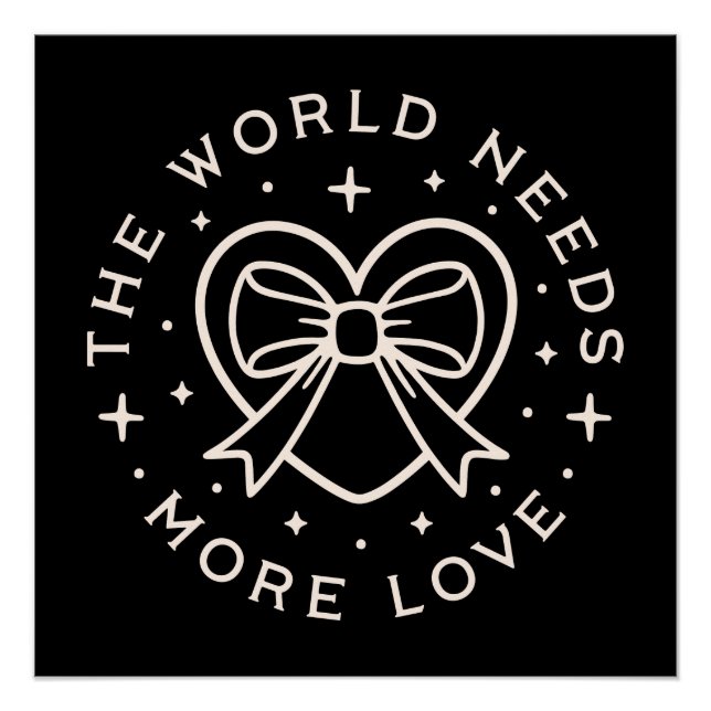 Die Welt braucht mehr Liebe Gütezeichen schwarz Poster (Vorderseite)