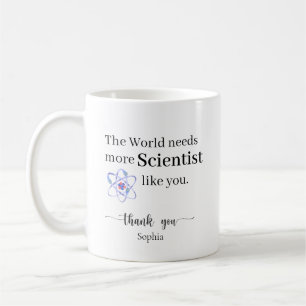Die Welt braucht mehr Wissenschaftler wie dich - B Kaffeetasse