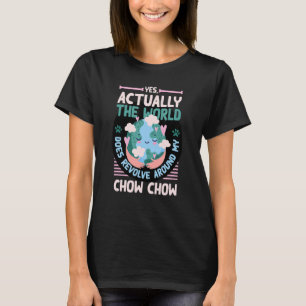 Die Welt dreht sich um meine Chow Chow-Redewendung T-Shirt