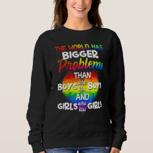 Die Welt hat ein größeres Problem als die LGBT-Gem Sweatshirt