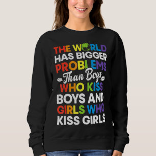 Die Welt hat größere Probleme als der LGBT-Gay Pri Sweatshirt