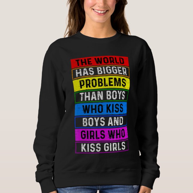 Die Welt hat größere Probleme als schwule Lesben Sweatshirt (Vorderseite)