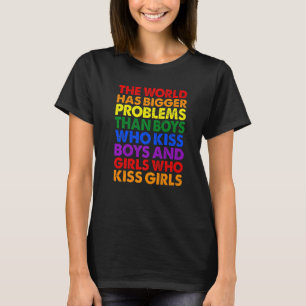 Die Welt hat größere Probleme beim Rainbow LGBT Pr T-Shirt