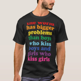 Die Welt hat größere Probleme Gay P T-Shirt