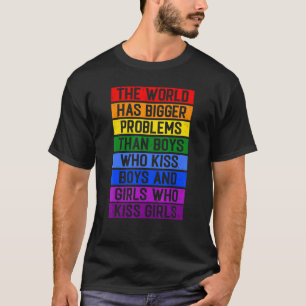 Die Welt hat größere Probleme Gay P T-Shirt