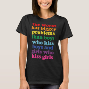 Die Welt hat größere Probleme Gay P T-Shirt