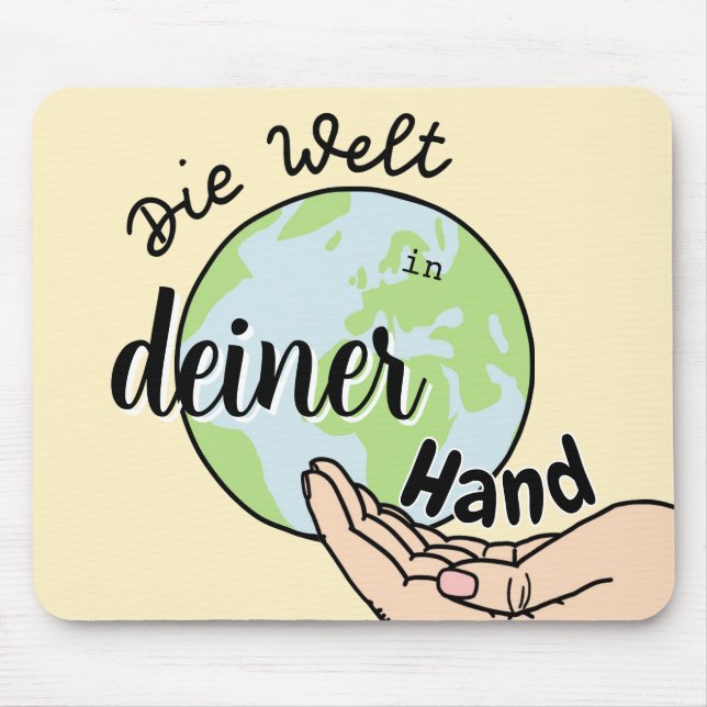 Die Welt in deiner Hand Mousepad (Vorne)