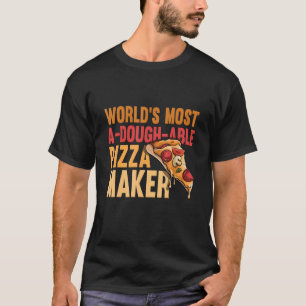 Die Welt ist am meisten eine Pizzeria mit Teig T-Shirt