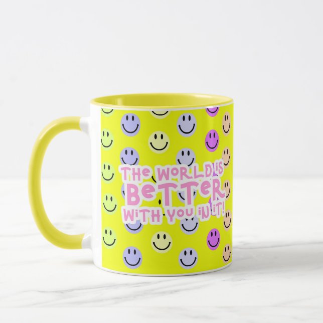 Die Welt ist besser mit dir in der Tasse (Links)