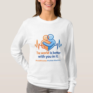 Die Welt ist besser mit dir – Psychische Gesundhei T-Shirt