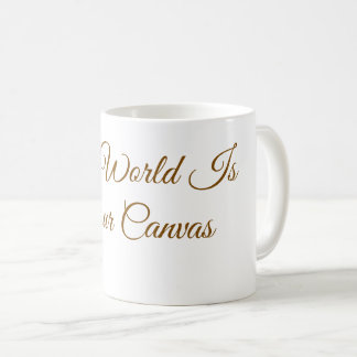 "Die Welt ist deine Leinwand" Minimalist Kaffeetasse
