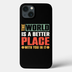 Die Welt ist ein besserer Ort für Sie Case-Mate iPhone Hülle