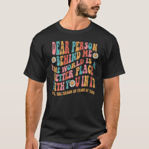 Die Welt ist ein besserer Ort, lieber Mensch hinte T-Shirt