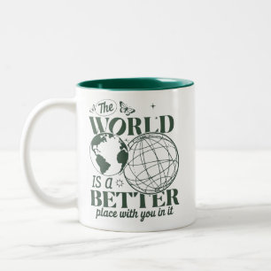 Die Welt ist ein besserer Ort mit dir darin Angst Zweifarbige Tasse