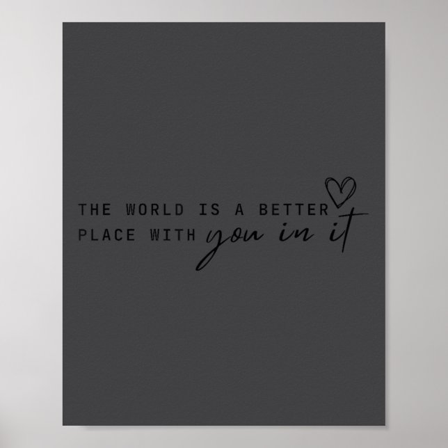 Die Welt ist ein besserer Ort mit dir darin - Moti Poster (Vorne)
