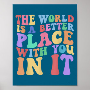 Die Welt ist ein besserer Ort mit dir drin Tee Cut Poster