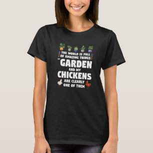 Die Welt ist ein erstaunlicher Garten und Hühnerga T-Shirt