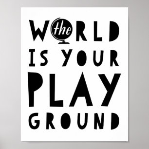 Die Welt ist Ihr Spielplatz-Kinderzimmer-Poster Poster