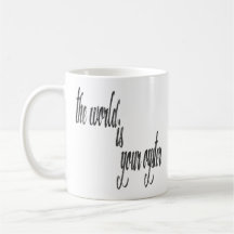 Die Welt ist Ihre Auster, die lustiges Zitat