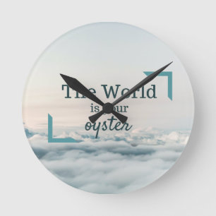 Die Welt ist Ihre Auster Runde Wanduhr