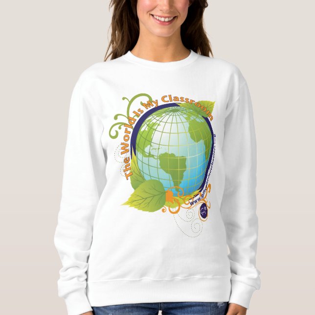 "Die Welt ist mein Klassenzimmer " Sweatshirt (Vorderseite)