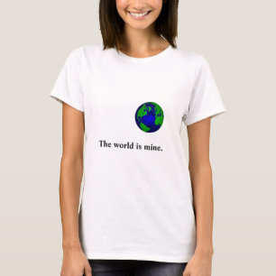 Die Welt ist meine der T - Shirt der Zitat-Frauen