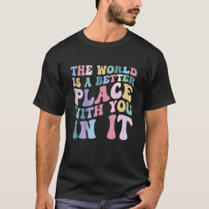 Die Welt ist mit dir ein besserer Ort Retro V T-Shirt