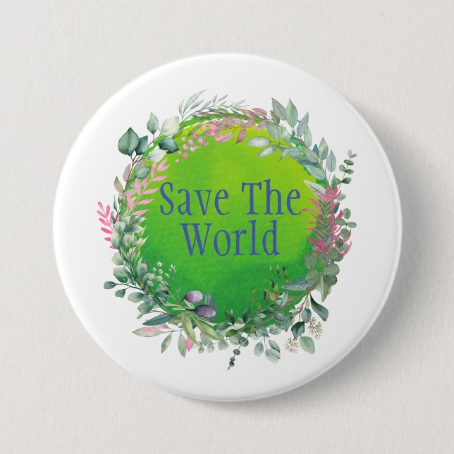 Die Welt retten, unseren Planeten zu schützen Button (Vorderseite)