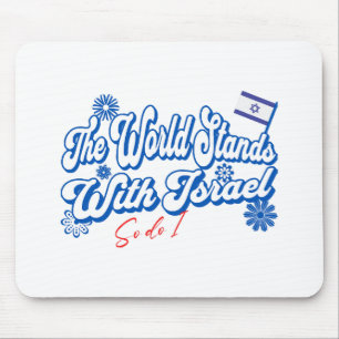 Die Welt steht mit Israel, ebenso wie ich Israel u Mousepad