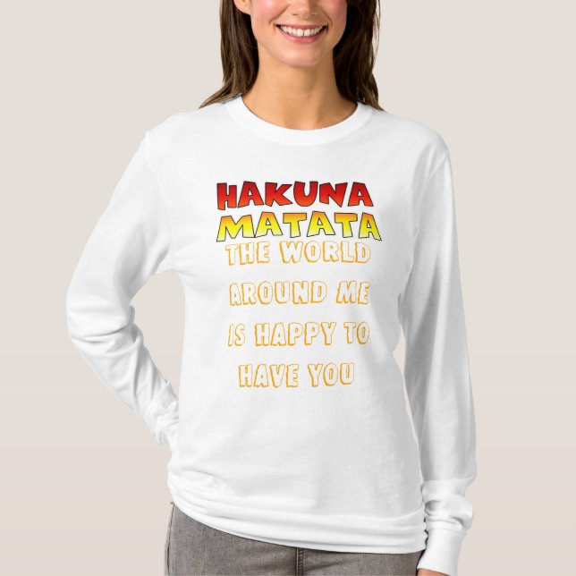 Die Welt um mich herum freut sich, U-Hakuna-Matrat T-Shirt (Vorderseite)