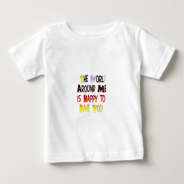 Die Welt um mich ist froh, dich zu haben Baby T-shirt (Vorderseite)