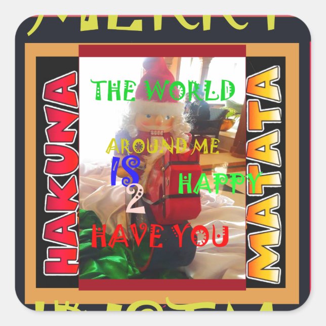 Die Welt um mich ist glücklich, dich farbig zu hab Quadratischer Aufkleber (Vorderseite)