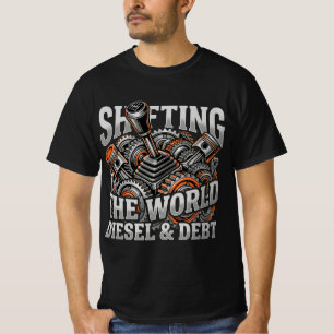 Die Welt verlagern Diesel und Schulden LKW-Fahrer- T-Shirt
