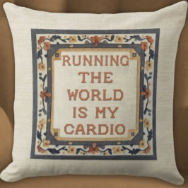 Die Welt zu betreiben ist meine Cardio-Imitate Sti Kissen