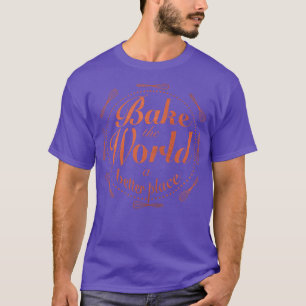 Die Welt zu einem besseren Ort machen 4 T-Shirt