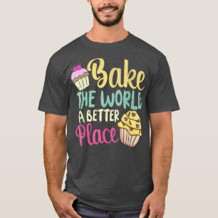 Die Welt zu einem besseren Ort machen T-Shirt