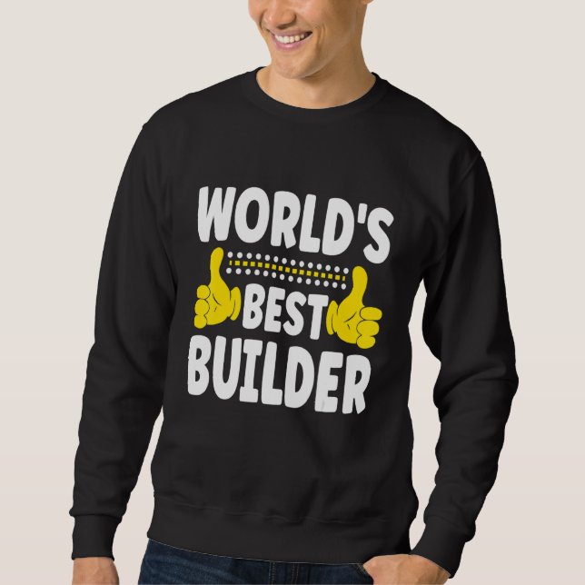 Die weltweit beste Builder Job Title Profession ge Sweatshirt (Vorderseite)