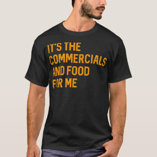 Die Werbung und das Essen für mich Funny Game Pa T-Shirt