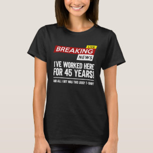 Die Wertschätzung der Arbeitnehmer hat hier 45 Jah T-Shirt