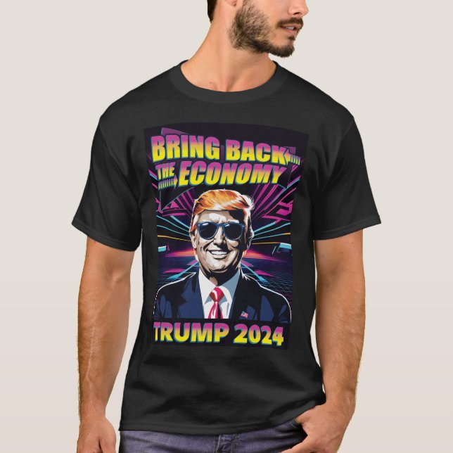 Die Wirtschaft zurückbringen - 80er Cool Trump 202 T-Shirt (Vorderseite)